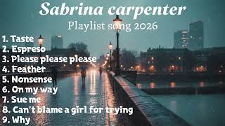Download lagu Sabrina Carpenter Playlist 2026🎶 Sabrina Carpenter full album best songs🎶 mp3