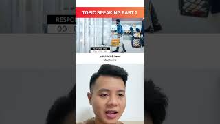 Luyện tập Toeic Speaking Part 2: Mô tả tranh (P8)#toeicspeaking #toeic4kynang #toeic