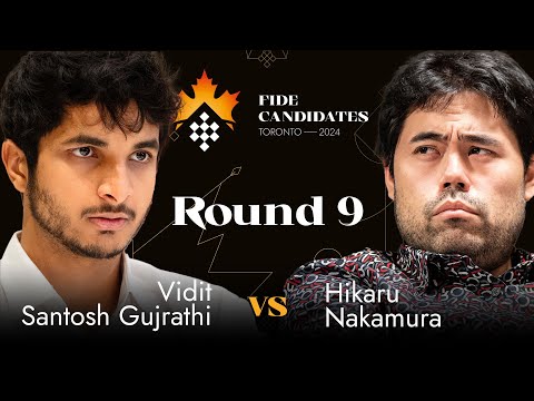 Round 9 | Vidit Gujrathi vs Hikaru Nakamura | FIDE Candidates 2024