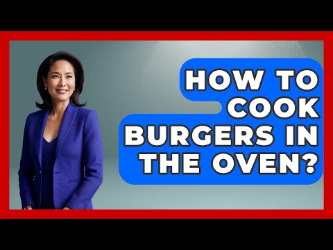 How To Cook Burgers In The Oven? - The Skillful Chef