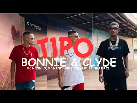 TIPO BONNIE & CLYDE - MC Nêzinho Feat MC Nandinho Da VD, MC Japinha Da ZL (DJ Córdoba) 2024