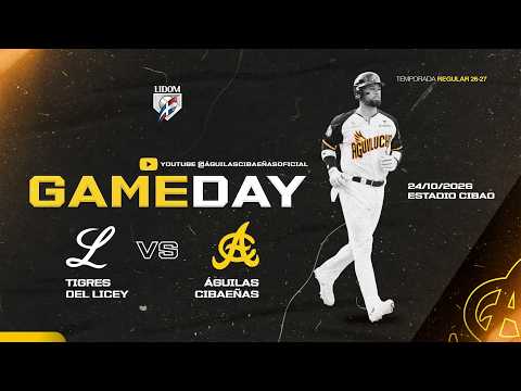 TIGRES DEL LICEY VS ÁGUILAS CIBAEÑAS | ESTADIO CIBAO | 24 DE OCTUBRE 2026
