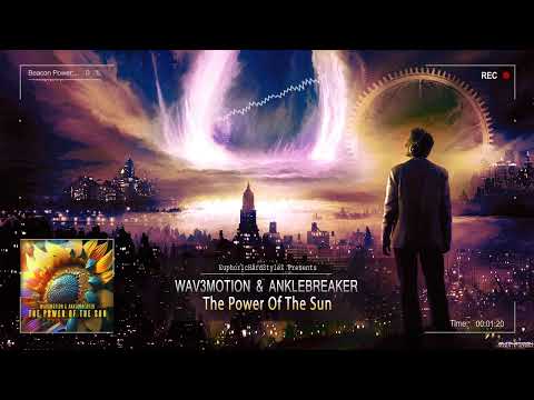 Wav3motion & Anklebreaker - The Power Of The Sun [HQ Edit]