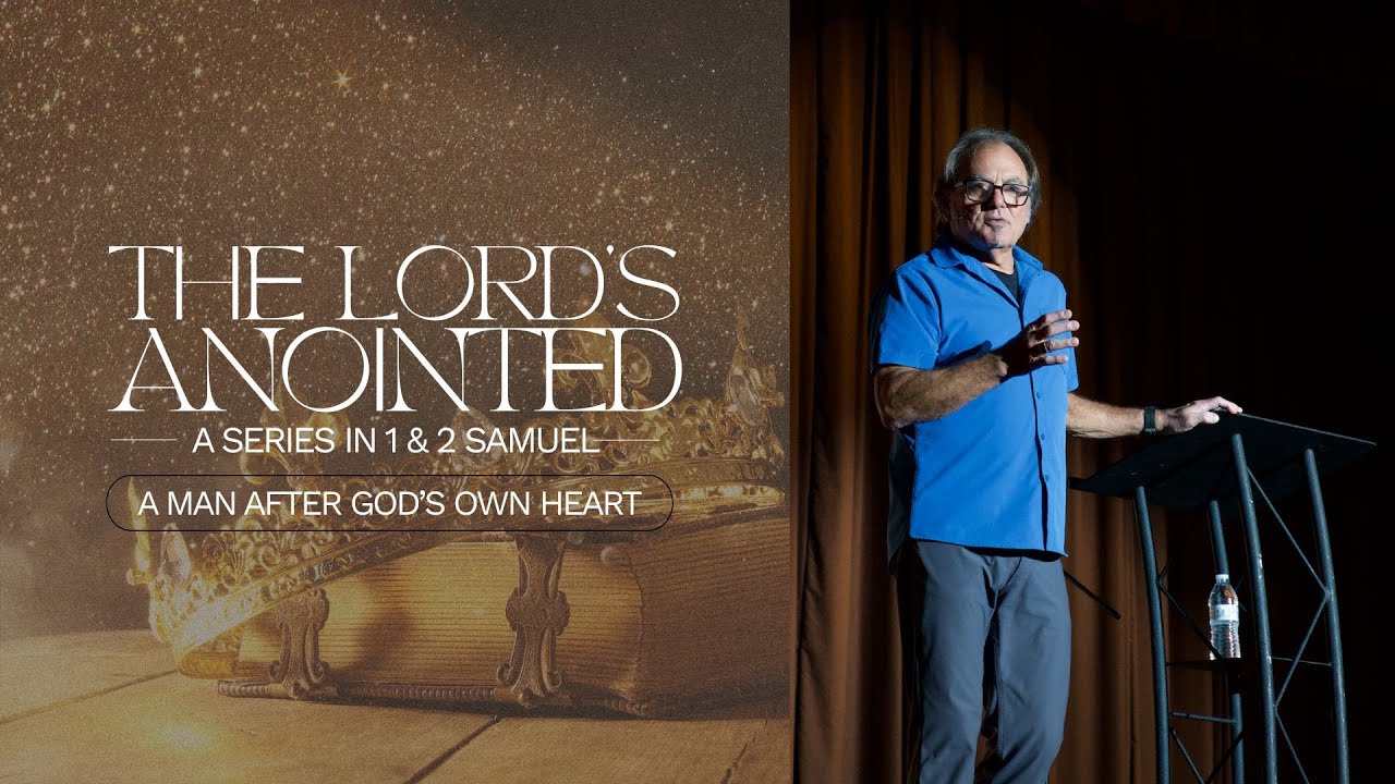A Man After God's Own Heart // The Lord's Anointed // 5-26-25