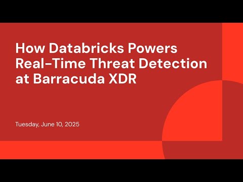 How Databricks Powers Real-Time Threat Detection at Barracuda XDR