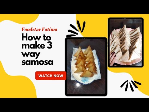 How to make 3 way samosa's Recipe by Foodstar Fatima