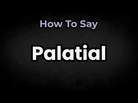 How To Pronounce Palatial? (CORRECTLY) Meaning & Pronunciation