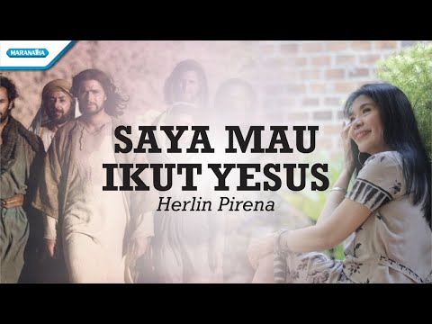 Saya Mau Ikut Yesus - Herlin Pirena (official lyric video)