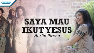 Download lagu Saya Mau Ikut Yesus - Herlin Pirena (official lyric video) mp3