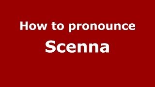 How to pronounce Scenna
