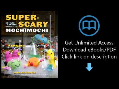 Download Super-Scary Mochimochi: 20+ Cute and Creepy Creatures to Knit PDF
