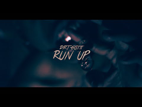Dirt Gotti - Run Up