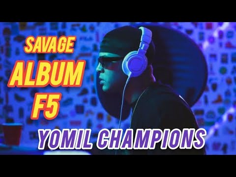 YOMIL - SAVAGE (PREVIEWS) ALBUM - F5