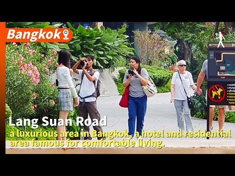 Lang Suan Road é uma área luxuosa de Bangkok, um hotel e área residencial famosa por sua vida confortável.