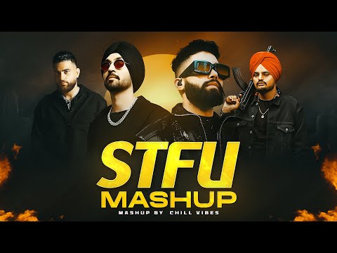 Sidhu Moose Wala X Diljit Dosanjh - The Gangsters Remix | STFU X Born To Shine | Chill Vibes