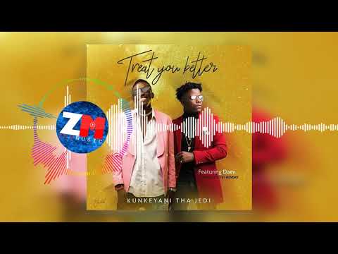 Kunkeyani Tha Jedi Feat. Daev - Treat You Better [Audio] | ZedMusic | Zambian Music 2018