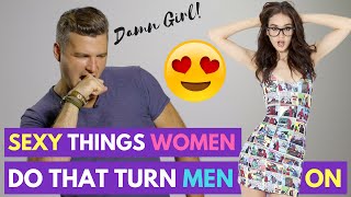 7 Sexy Things Women Do That Turn Guys On