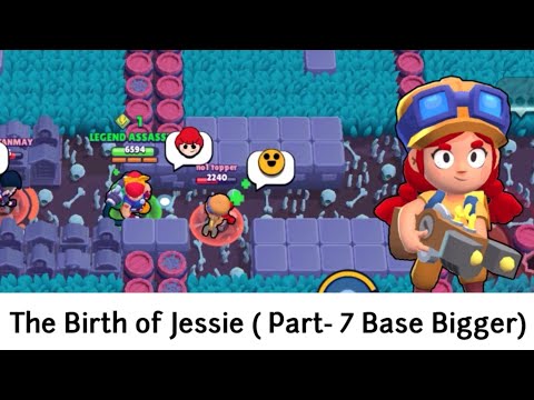 The Birth of Jessie ( Part 7 Base Bigger) | Story Time | Brawl Stars