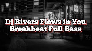 Download lagu DJ MELODI RIVER FLOWS IN YOU BREAKBEAT SLOW mp3