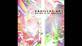 Cadillac Sky  - Can't Trust the Weather Man