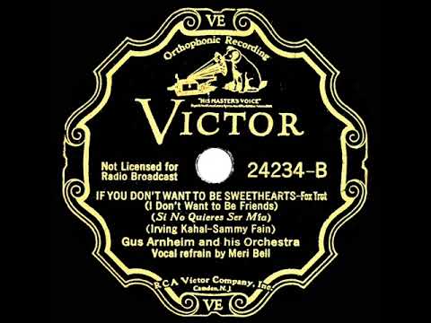 1933 Gus Arnheim - If You Don't Want To Be Sweethearts (I Don’t Want To Be Friends) (Meri Bell, voc)