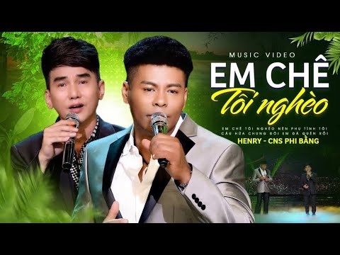 Em chê tôi nghèo - Henry