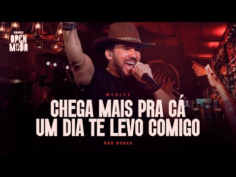 Rob Nunes - Chega Mais pra Cá / Um Dia Te Levo Comigo (Open Moda, Ep2)