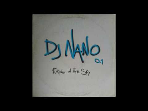 DJ Nano 0.1 - Fucking In The Sky (2001)