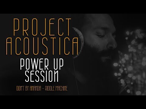 Project Acoustica_Power Up Session_Don't by Ananda Sagara Wiratunga - Riddle Machine