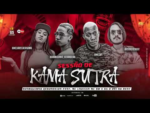 BRANKINHO QUEBRDEIRA  FT MC GW, MC LARISSA GW GS REI DO BEAT=SESSAO DE KAMA SUTRA BREGA FUNK 2021