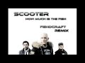 Scooter - How much is the fish (Fiendcraft remix ...