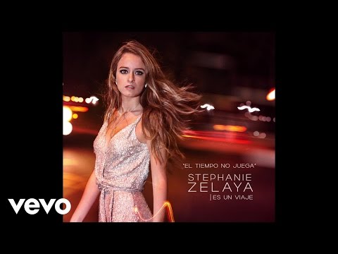 Stephanie Zelaya - El Tiempo No Juega (Audio)