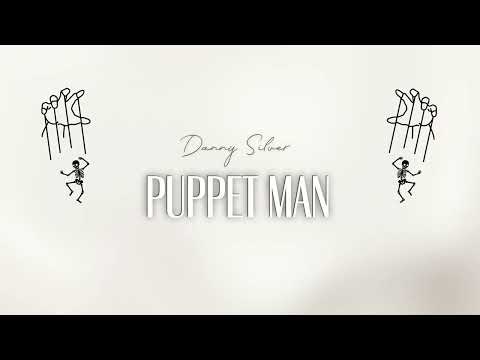 Danny Silver - Puppet Man (Official Lyrics Video)