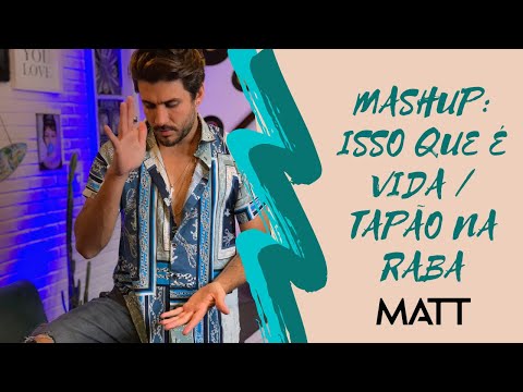 Matt - Mashup: Isso Que É Vida (Dennis DJ) / Tapão Na Raba (Raí Saia Rodada)