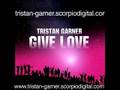 Tristan Garner - Give Love 