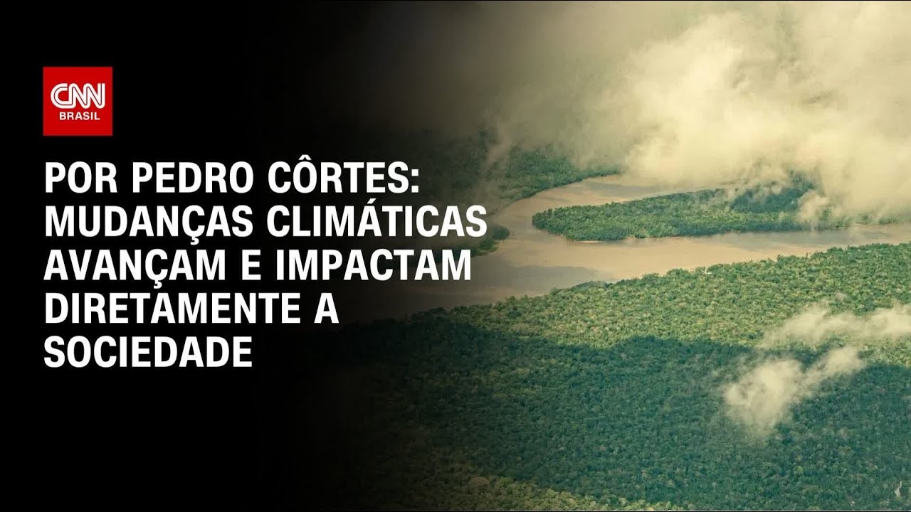 Análise: Mudanças climáticas avançam e impactam diretamente a sociedade | CNN NOVO DIA