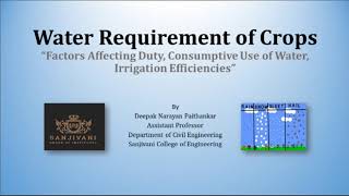 Water Requirement of Crops“Factors Affecting Duty, Consumptive Use of Water, Irrigation Efficiency
