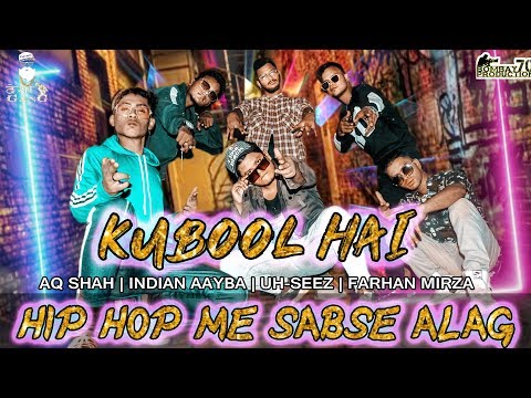 KUBOOL HAI - AQ SHAH ft. INDIAN AAYBA , UH-SEEZ & FARHAN MIRZA |Desi Gang|Official Music Video |2019
