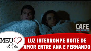 Meu Coração é Teu - Luz interrompe noite de amor entre Ana e Fernando (19/08/2016)