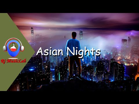 Asian Nights | Asian Future Garage Downtempo Mix