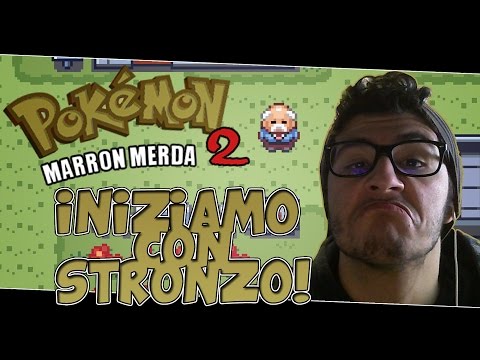 POKEMON MARRON MERDA 2 - INIZIAMO CON STRONZO!