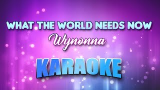 Wynonna - What The World Needs Now (Karaoke &amp; Lyrics)