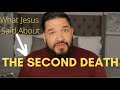 What Jesus Said About The SECOND DEATH
