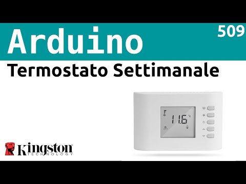 Termostato settimanale programmabile con Arduino - Video 509