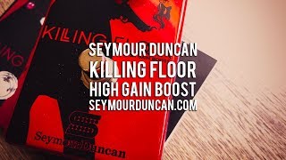 Video thumbnail for Seymour Duncan: KILLING FLOOR High Gain Boost by Brett Kingman