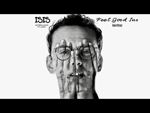 Feel Good Inc/ISIS Mashup - Joyner Lucas/Logic/Gorillaz