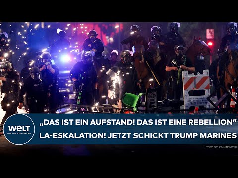 USA: Los Angeles! „Das ist ein Aufstand! Das ist eine Rebellion!“ Eskalation! Trump schickt Marines