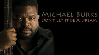 Michael Burks - Don't Let It Be A Dream (SR)