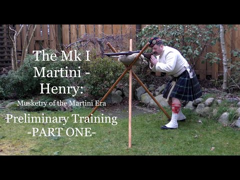 The Mk I Martini Henry:  Musketry of the Martin Era - Preliminary Training -Part ONE-