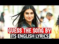 Guess The Song By Its English Lyrics - Bollywood Songs Challenge